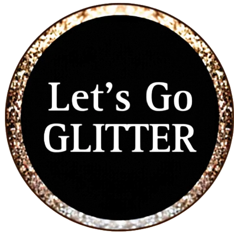 Let’s go glitter