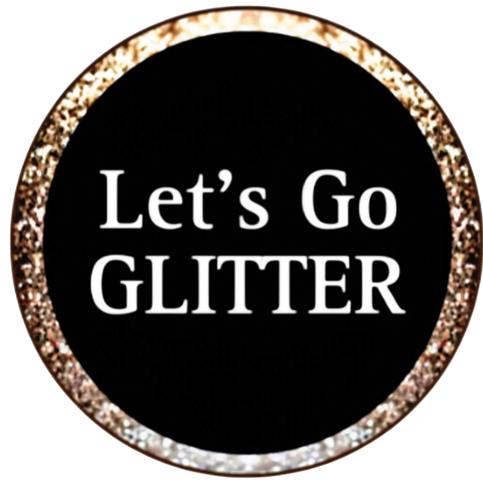 Let’s go glitter